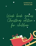 Work book games Christmas edition for children B091WL6C5W Book Cover