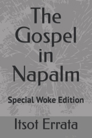 The Gospel in Napalm: Special Woke Edition B0BCS93Y6F Book Cover