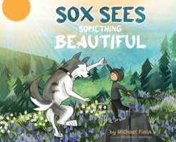 Sox Sees Something Beautiful B0CBTCYJSV Book Cover