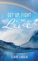 Get up, Fight and Live B0F9JZ4KG5 Book Cover