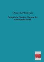 Analytische Studien: Theorie Der Gammafunktionen 3846024120 Book Cover