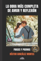 La obra mas completa de amor y reflexión: Frases y poemas B09VWL3Z68 Book Cover