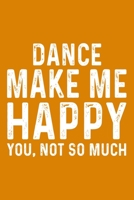 Dance Make Me Happy You,Not So Much 165756844X Book Cover