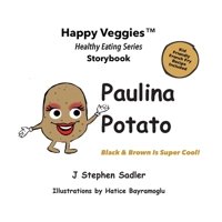Paulina Potato : Black and Brown Is Super Cool! 096004678X Book Cover