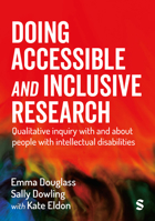 Doing Accessible and Inclusive Research : Qualitative Inquiry with and about People with Intellectual Disabilities 1529689929 Book Cover