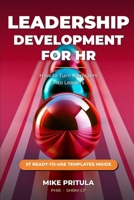Leadership Development for HR: How to Turn Managers Into Leaders B0H6WR9Y61 Book Cover