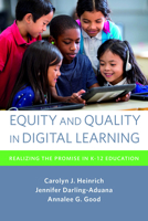 Equity and Quality in Digital Learning: Realizing the Promise in K-12 Education 168253510X Book Cover