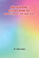 Holographic Interferometry Double Exposure and Applications 1805271458 Book Cover