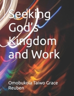 Seeking God’s Kingdom and Work B0FNFKH4KZ Book Cover
