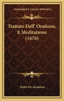 Trattato Dell' Oratione, E Meditatione (1676) 1120946492 Book Cover