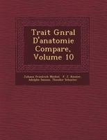 Trait G N Ral D'Anatomie Compar E, Volume 10 1249782090 Book Cover