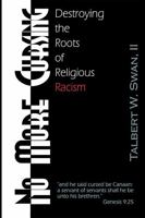 No More Cursing: Destroying The Roots Of Religious Racism 097163551X Book Cover