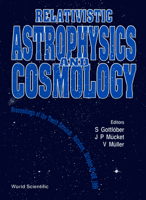 Relativistic Astrophysics and Cosmology - Proceedings of the Tenth Seminar 9810209444 Book Cover