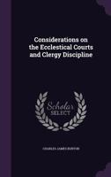 Considerations on the Ecclesiastical Courts and Clergy Discipline 1377331660 Book Cover