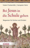 Bei Jesus in Die Schule Gehen: Wegweiser Fur Kirchen Und Christen 3451394979 Book Cover