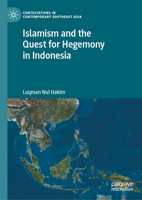 Islamism and the Quest for Hegemony in Indonesia 9811996601 Book Cover