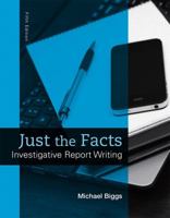 Just the Facts: Investigative Report Writing 013213280X Book Cover
