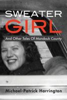 Sweater Girl and Other Tales of Mondauk County 0615956084 Book Cover