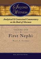 Second Witness: Analytical and Contextual Commentary on the Book of Mormon, First Nephi 1589580419 Book Cover