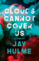 Clouds Cannot Cover Us 1912745100 Book Cover