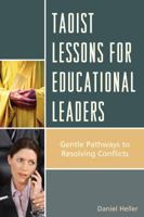 Taoist Lessons for Educational Leaders: Gentle Pathways to Resolving Conflicts 161048519X Book Cover