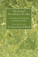 The Gospel According to St. John: An Inquiry Into Its Genesis and Historical Value 1606083791 Book Cover