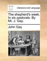 The Shepherd's Week in Six Pastorals 1174981598 Book Cover