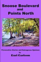 Snoose Boulevard And Points North: Provocative Stories And Outrageous Opinions 1439234841 Book Cover