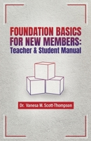 Foundation Basics for New Members: Teacher & Student Manual 1637699980 Book Cover