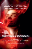 Surviving A Sociopath: 28 Years of Fear, Manipulation & Control 1763758826 Book Cover