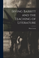 Irving Babbitt and the Teaching of Literature 1014750083 Book Cover