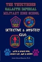 Thucydides Galactic Imperial Military High School Detective and Mystery Club: with a Space Dog, Space Cat, and a Zeebo 1971206083 Book Cover