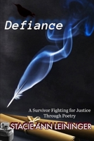 Defiance: A Survivor Fighting for Justice Through Poetry B0GMW6J2XH Book Cover