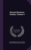 Harvard Business Studies, Volume 4... 1273811550 Book Cover