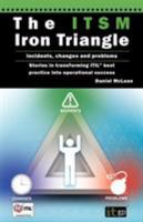 Itsm Iron Triangle: Incidents, Changes and Problems 1849283176 Book Cover