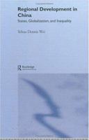 Regional Development in China: States, Globalization and Inequality (Routledge Studies on China in Transition) 0415224489 Book Cover