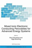 Mixed Ionic Electronic Conducting Perovskites for Advanced Energy Systems: Proc. of the NATO ARW on Mixed Ionic Electronic Conducting (MIEC) Perovskites ... II: Mathematics, Physics and Chemistry) 1402019432 Book Cover