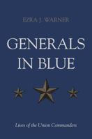 Generals in Blue Lives of the Union Commanders: Lives of the Union Commanders 0807108227 Book Cover