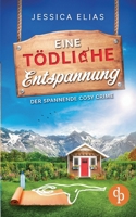 Eine tödliche Entspannung Der spannende Cosy Crime über Atem(-übungen), Schuld und Dorfgeheimnisse (German Edition) 3690906881 Book Cover