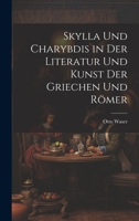 Skylla Und Charybdis in Der Literatur Und Kunst Der Griechen Und R�mer 1021677337 Book Cover