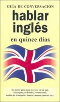 Hablar Ingles En Quince Dias - Guia de Conversacion 8496445070 Book Cover