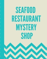 Seafood Restaurant Mystery Shop: Secret Customer Notes | Eat Out Fast Food | Food Truck Service Assessment | Customer Experience | Employee Performance | Business Data Driven Results 1712275798 Book Cover