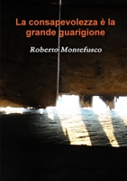 La consapevolezza è la grande guarigione 1291550569 Book Cover