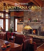 Big Sky Journal: The New Montana Cabin: Contemporary Approaches to the Traditional Western Retreat 0762746963 Book Cover