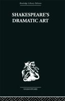 Shakespeare's Dramatic Art Selected Plays 0415352789 Book Cover