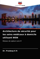 Architecture de sécurité pour les soins médicaux à domicile utilisant WSN 6203351539 Book Cover