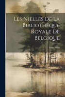 Les Nielles De La Bibliothèque Royale De Belgique 1021702862 Book Cover