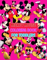 Mickey Mouse Coloring Book For Toddlers: Amazing Updated Images with Perfect Quality coloring books for adults are great for relaxation, meditation, recovery and creativity 1650019807 Book Cover