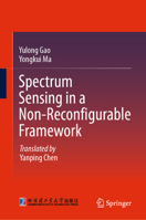 Spectrum Sensing in a Non-Reconfigurable Framework 9819201519 Book Cover