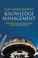 Knowledge Management: Organizing Knowledge Based Enterprises B09L7516V8 Book Cover